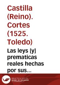 Las leys [y] prematicas reales hechas por sus Magestades, en las cortes q[ue] ma[n]daron hazer [y] hiziero[n] en la ciudad de Toledo : | Biblioteca Virtual Miguel de Cervantes