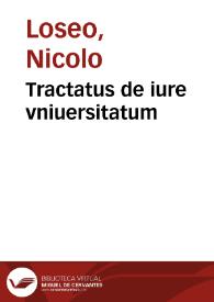Tractatus de iure vniuersitatum | Biblioteca Virtual Miguel de Cervantes