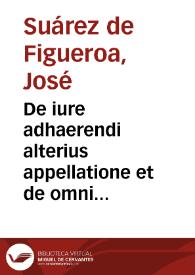 De iure adhaerendi alterius appellatione et de omni adhaesionis materia | Biblioteca Virtual Miguel de Cervantes
