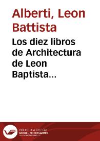 Los diez libros de Architectura de Leon Baptista Alberto. | Biblioteca Virtual Miguel de Cervantes