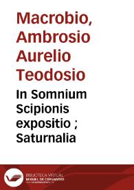 In Somnium Scipionis expositio ; Saturnalia | Biblioteca Virtual Miguel de Cervantes