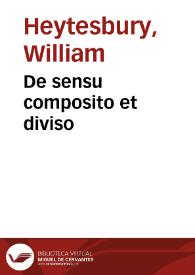 De sensu composito et diviso | Biblioteca Virtual Miguel de Cervantes