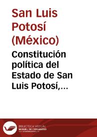 Constitución política del Estado de San Luis Potosí, 30 de octubre de 1943, actualizada en 1994 | Biblioteca Virtual Miguel de Cervantes