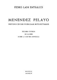 Menéndez Pelayo  : historia de sus problemas intelectuales / Pedro Laín Entralgo | Biblioteca Virtual Miguel de Cervantes