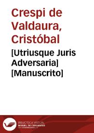 [Utriusque Juris Adversaria] [Manuscrito] | Biblioteca Virtual Miguel de Cervantes