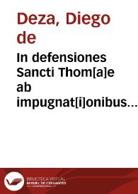 In defensiones Sancti Thom[a]e ab impugnat[i]onibus m[a]g[ist]ri Nicholaii [de Lyra] m[a]g[ist]riq[ue] Mathi[a]e  [Provinciae Saxoniae Franciscanorum Ministri] p[ro]pugnatoris sui. [Manuscrito] | Biblioteca Virtual Miguel de Cervantes