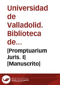[Promptuarium Juris. I] [Manuscrito] | Biblioteca Virtual Miguel de Cervantes