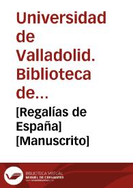[Regalías de España] [Manuscrito] | Biblioteca Virtual Miguel de Cervantes