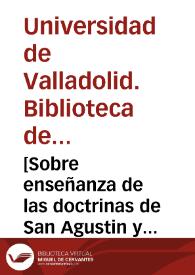 [Sobre enseñanza de las doctrinas de San Agustin y Santo Tomas en la Universidad de Salamanca] | Biblioteca Virtual Miguel de Cervantes