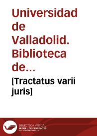 [Tractatus varii juris] | Biblioteca Virtual Miguel de Cervantes