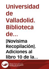 [Novisima Recopilación]. Adiciones al libro 10 de la Novisima Recopilación. | Biblioteca Virtual Miguel de Cervantes