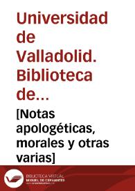 [Notas apologéticas, morales y otras varias] | Biblioteca Virtual Miguel de Cervantes