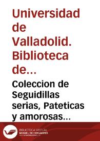Coleccion de Seguidillas serias, Pateticas y amorosas con estribillo | Biblioteca Virtual Miguel de Cervantes