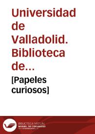 [Papeles curiosos] | Biblioteca Virtual Miguel de Cervantes