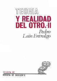 Teoría y realidad del otro. Vol. 2: Otredad y projimidad / Pedro Laín Entralgo | Biblioteca Virtual Miguel de Cervantes