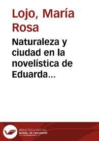 Naturaleza y ciudad en la novelística de Eduarda Mansilla / por María Rosa Lojo | Biblioteca Virtual Miguel de Cervantes
