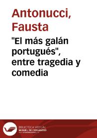 "El más galán portugués", entre tragedia y comedia / Fausta Antonucci | Biblioteca Virtual Miguel de Cervantes