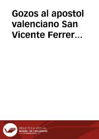 Gozos al apostol valenciano San Vicente Ferrer venerado ... en la iglesia parroquial de Santo Thomas Apostol de Valencia .. | Biblioteca Virtual Miguel de Cervantes