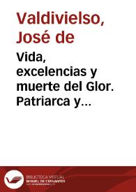 Vida, excelencias y muerte del Glor. Patriarca y Esposo de Nuestra Señora San Joseph | Biblioteca Virtual Miguel de Cervantes