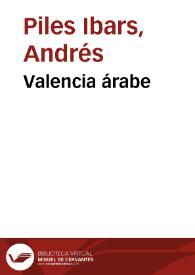 Valencia árabe | Biblioteca Virtual Miguel de Cervantes
