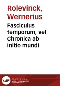 Fasciculus temporum, vel Chronica ab initio mundi. | Biblioteca Virtual Miguel de Cervantes