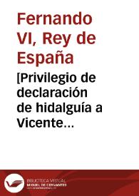 [Privilegio de declaración de hidalguía a Vicente Andreu y hermanos, y a sus hijos y descendientes] | Biblioteca Virtual Miguel de Cervantes
