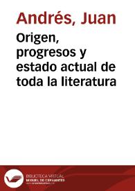 Origen, progresos y estado actual de toda la literatura