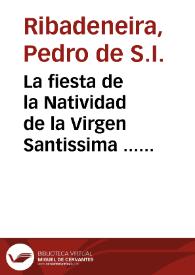 La fiesta de la Natividad de la Virgen Santissima ... : a 8 de septiembre | Biblioteca Virtual Miguel de Cervantes