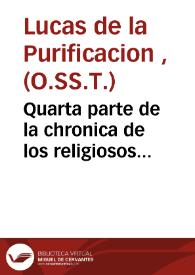 Quarta parte de la chronica de los religiosos descalzos del orden de la Ssma. Trinidad... | Biblioteca Virtual Miguel de Cervantes
