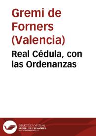 Real Cédula, con las Ordenanzas | Biblioteca Virtual Miguel de Cervantes
