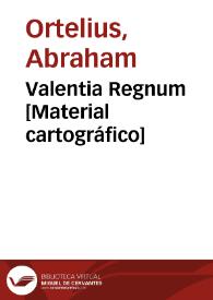 Valentia Regnum [Material cartográfico] | Biblioteca Virtual Miguel de Cervantes