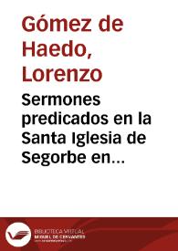 Sermones predicados en la Santa Iglesia de Segorbe en los dias 10, 11 y 12 de agosto 1795 | Biblioteca Virtual Miguel de Cervantes