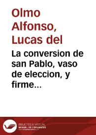 La conversion de san Pablo, vaso de eleccion, y firme columna de la Iglesia Catholica | Biblioteca Virtual Miguel de Cervantes