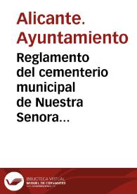 Reglamento del cementerio municipal de Nuestra Senora del Remedio de Alicante | Biblioteca Virtual Miguel de Cervantes