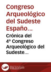 Crónica del 4º Congreso Arqueológico del Sudeste Español | Biblioteca Virtual Miguel de Cervantes