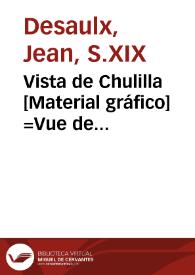 Vista de Chulilla [Material gráfico] =Vue de Chulilla=View of Chulilla | Biblioteca Virtual Miguel de Cervantes