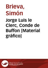 Jorge Luis le Clerc, Conde de Buffon [Material gráfico] | Biblioteca Virtual Miguel de Cervantes
