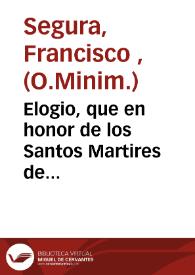 Elogio, que en honor de los Santos Martires de Valencia Juan de Perusia, y Pedro de Saxoferrato ... | Biblioteca Virtual Miguel de Cervantes
