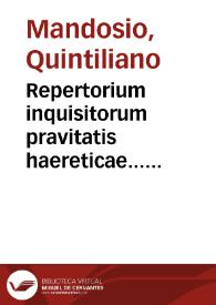 Repertorium inquisitorum pravitatis haereticae... [Texto impreso] | Biblioteca Virtual Miguel de Cervantes