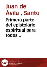 Primera parte del epistolario espiritual para todos estados [Texto impreso] | Biblioteca Virtual Miguel de Cervantes