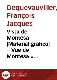 Vista de Montesa [Material gráfico] = Vue de Montesa = View of Montesa | Biblioteca Virtual Miguel de Cervantes