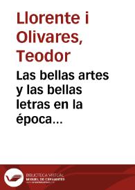 Las bellas artes y las bellas letras en la época presente  | Biblioteca Virtual Miguel de Cervantes