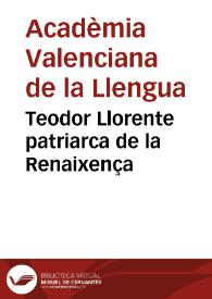 Teodor Llorente
 patriarca de la Renaixença | Biblioteca Virtual Miguel de Cervantes