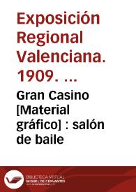 Gran Casino [Material gráfico] : salón de baile | Biblioteca Virtual Miguel de Cervantes