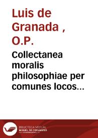 Collectanea moralis philosophiae per comunes locos digesta  | Biblioteca Virtual Miguel de Cervantes