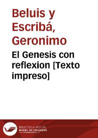 El Genesis con reflexion [Texto impreso] | Biblioteca Virtual Miguel de Cervantes