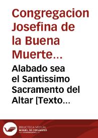 Alabado sea el Santissimo Sacramento del Altar [Texto impreso] | Biblioteca Virtual Miguel de Cervantes