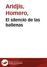El silencio de las ballenas / Homero Aridjis | Biblioteca Virtual Miguel de Cervantes