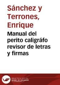 Manual del perito caligráfo revisor de letras y firmas | Biblioteca Virtual Miguel de Cervantes