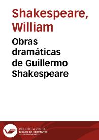 Obras dramáticas de Guillermo Shakespeare | Biblioteca Virtual Miguel de Cervantes